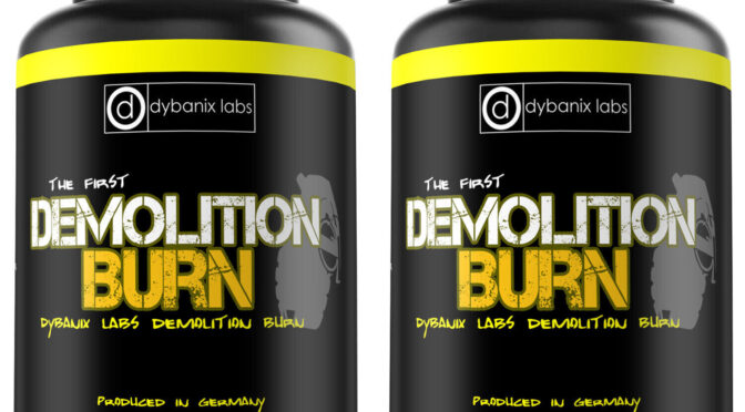 Dybanix Demolition Burn – Definition bis der Arzt kommt!